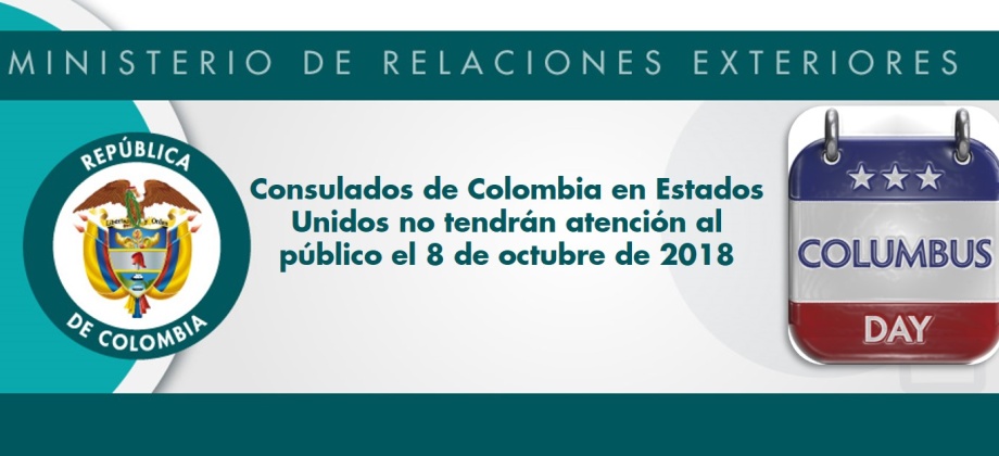 Consulados de Colombia en Estados Unidos no tendrán atención al público el 8 de octubre de 2018, con motivo del Día de Cristóbal Colón
