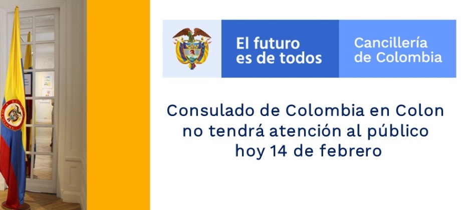 Consulado de Colombia en Colon no tendrá atención al público hoy 14 de febrero de 2019