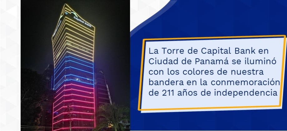 La Torre de Capital Bank en Ciudad de Panamá se iluminó con los colores de nuestra bandera en la conmemoración de 211 años 
